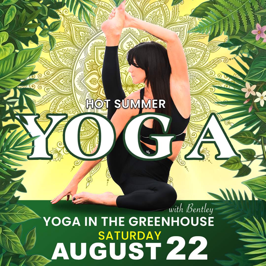 Hot Summer Yoga in The Green House August 22